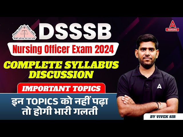 DSSSB Nursing Officer Exam 2024 | DSSSB Nursing Officer Exam Pattern & Syllabus 2024