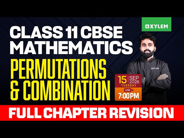 Class 11 CBSE Maths | Permutations and Combinations | Full Chapter Revision | Class 11 CBSE