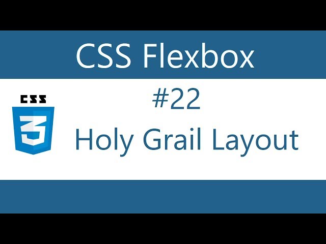 Flexbox Tutorial - 22 - Holy Grail Layout