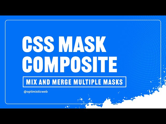Easy CSS Tricks for Stunning Visuals - CSS Mask-Composite