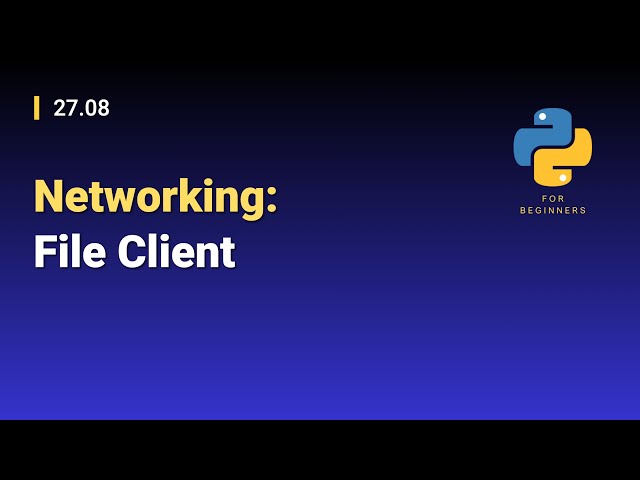 [Python for Beginners]: 27.08. Networking: File Client