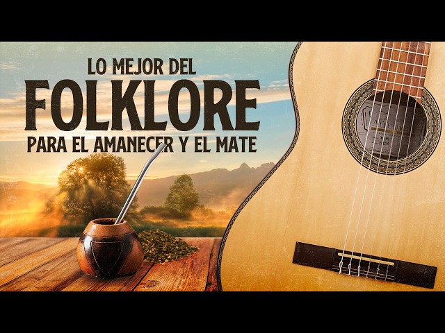 Lo Mejor Del Folklore Para El Amanecer Y El Mate 🧉 Enganchado 25 Canciones