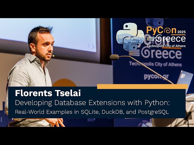 Florents Tselai - Developing DB Extensions in Python: Examples for SQLite, DuckDB & PostgreSQL