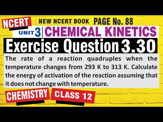 NCERT Chemical Kinetics Q. 30 Solution - Class 12 Chemistry | exercise 3.30 | Class 12 Chemistry
