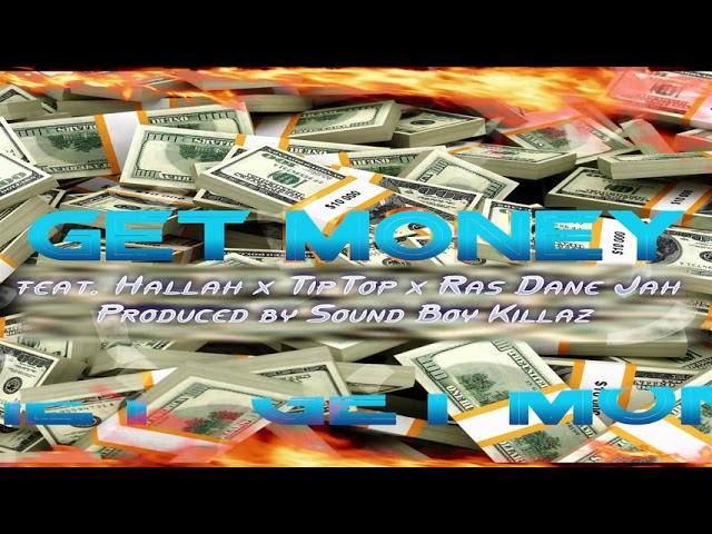 TipTop x Halla x Ras Dane Jah GET MONEY