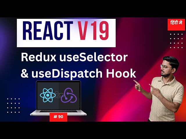 #90: React Redux Hooks Explained in Hindi | useSelector & useDispatch Full Tutorial