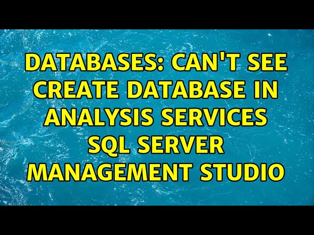 Databases: Can't see Create Database in Analysis Services SQL Server Management Studio