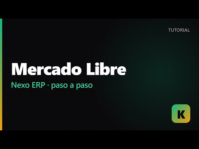 Nexo ERP — Mercado Libre | Tutorial Kancha