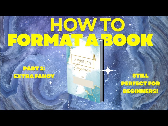 How to Format A Book | Tutorial for Indie Authors | Intermediate Book Formatting (Part 2 of 3)