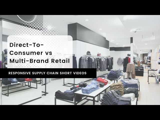 Direct To Consumer (D2C) vs Multi-brand retail