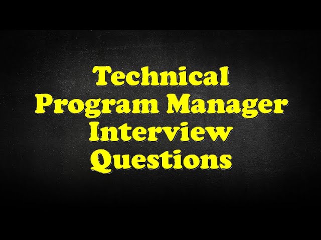 Technical Program Manager Interview Questions