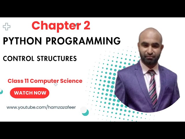 Python ControlStructures & Loops | If, Else, Nested If, For Loop, While Loop Explained | Class 11 CS