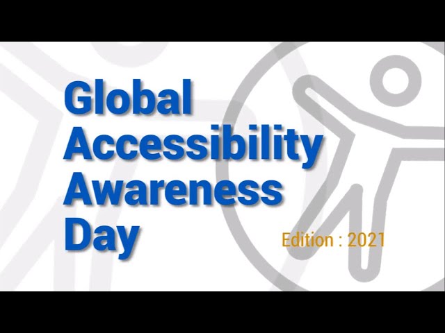 Celebrating Global Accessibility Awareness Day 2021