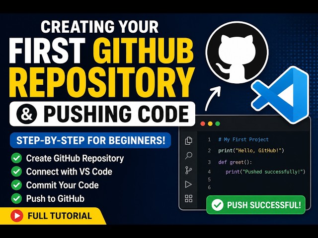Creating Your First GitHub Repository and Pushing Code Using VS Code