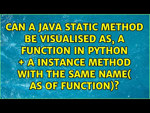 Can a Java Static method be visualised as, a function in python + a instance method with the...