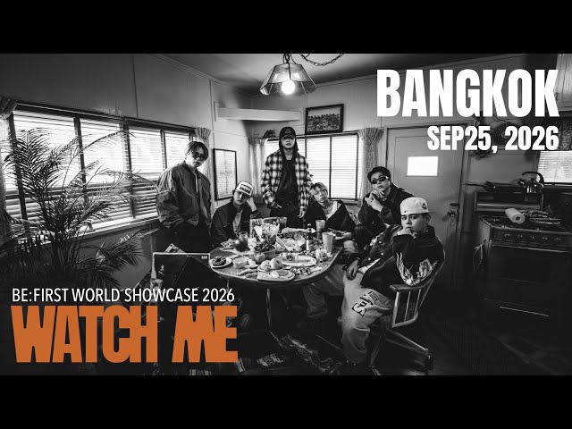 BE:FIRST WORLD SHOWCASE 2026 “WATCH ME” in Bangkok (2026.09.25)