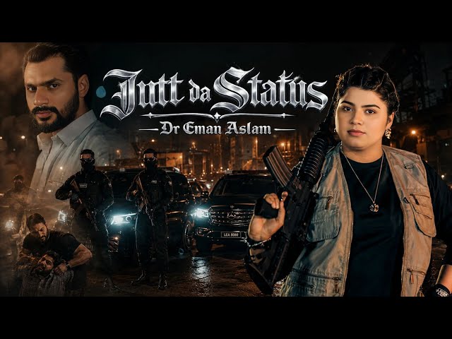 Jutt Da Status | Dr Eman Aslam | Punjabi Song 2026 | Gangster Song | Jutt Kali Gadi Vich 