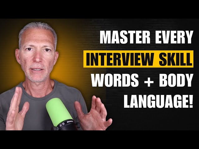 Total Job Interview Mastery: Words, Body Language, and Presence (In Person or Video)