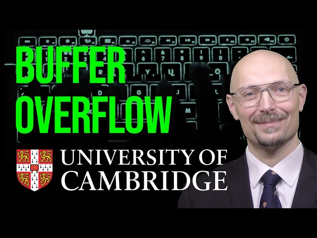 Buffer overflow: how do cybercriminals take over your computer? (security@cambridge)