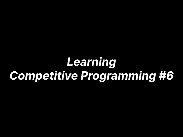 Learning Competitive Programming #6