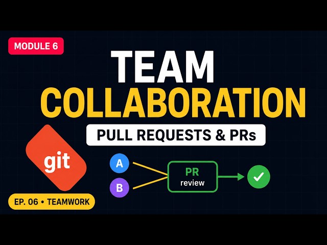 Module 6 : Collaboration Workflows