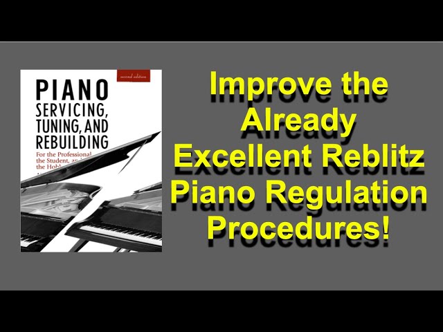 Modified Reblitz for More Easily Understanding the Regulating Pianos Procedure