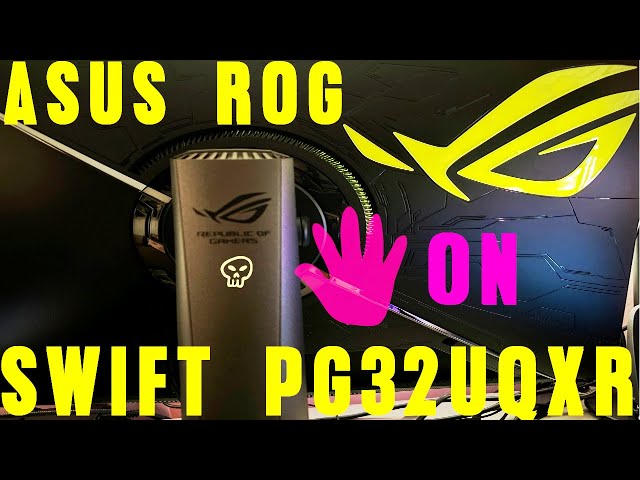 ASUS ROG Swift PG32UQXR 32"4K Gaming Monitor Unboxing & Hands-On Review