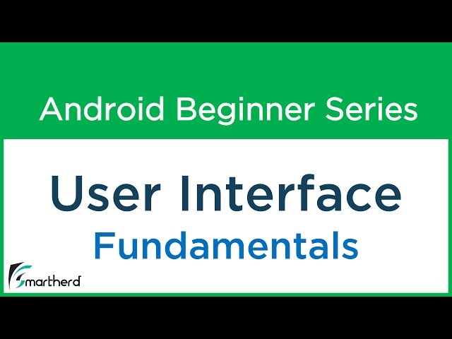 #9 Android Tutorial For Beginners : User Interface OverView
