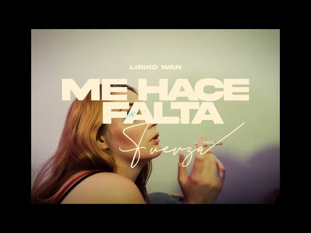 Liriko Wan - Me hace falta fuerza (Video Oficial)