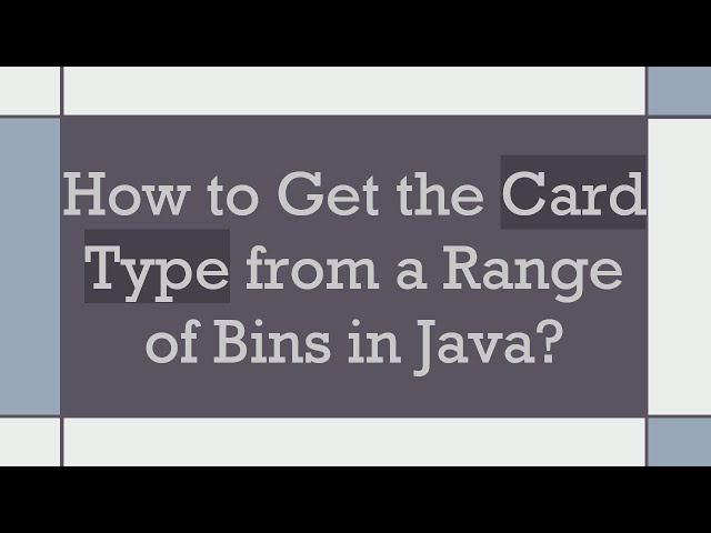 How to Get the Card Type from a Range of Bins in Java?
