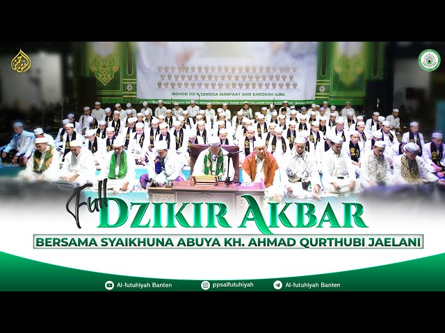 [FULL] DZIKIR AKBAR BERSAMA SYAIKHUNA ABUYA KH. AHMAD QURTHUBI JAELANI