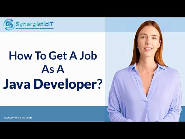 How to Get a Job as a Java Developer? | SynergisticIT