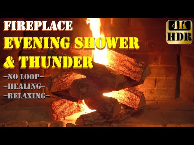 4K HDR (Real time, No loop) Fireplace, sometimes, evening showers and thunderstorm.
