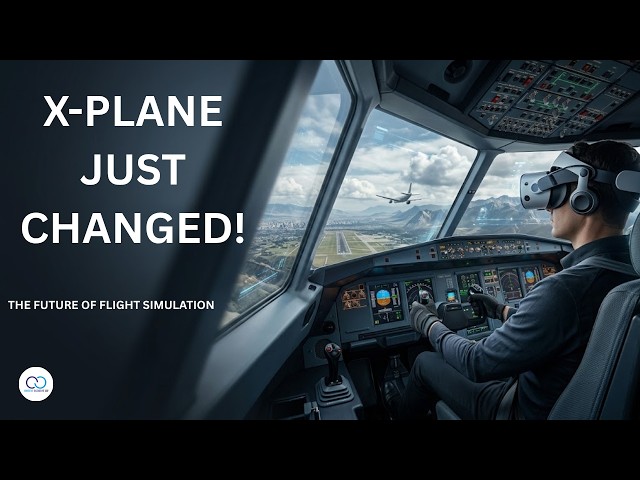 X-Plane’s Future Is INSANE! Next-Gen Graphics & VR Explained | ContentCatalyst