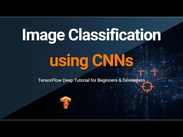 Image Classification using CNNs | TensorFlow Deep Learning Tutorial for Beginners & Developers