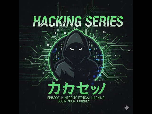 “Ethical Hacking for Beginners | Full Introduction (Episode 1)”