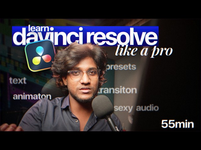 Video Editing Masterclass: Beginner to Pro in 55 Minutes | Master DaVinci Resolve Like a Pro 🔥