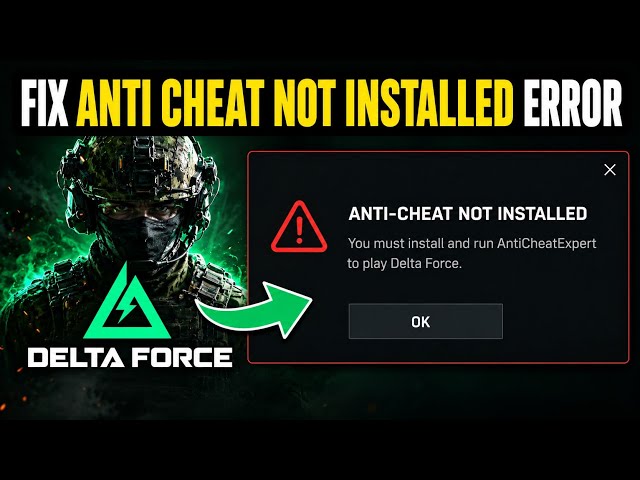 Fix Delta Force: Anti-Cheat Not Installed Error on PC (Full Guide 2026)