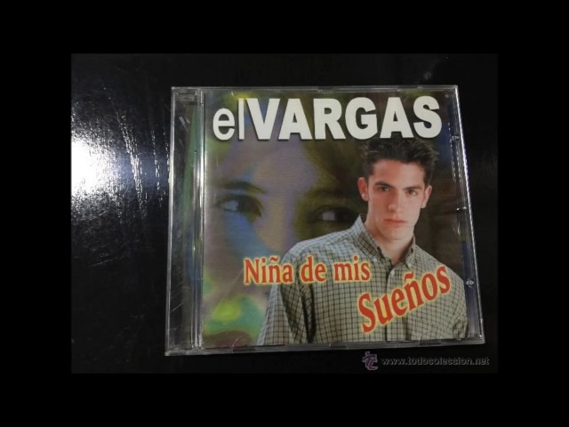 EL VARGAS  NIÑA DE MIS SUEÑOS (CD COMPLETO)