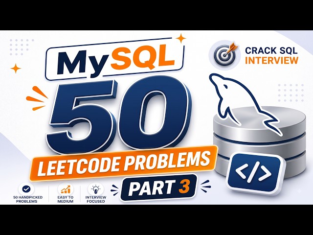 LeetCode 50 SQL Problems – Set 3 | 10 MySQL Interview Questions & Solutions | SQL Problem Solving