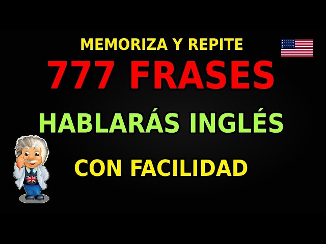🇺🇸 ¡Aprende 777 frases muy fáciles en inglés gratis para principiantes en EE. UU.!