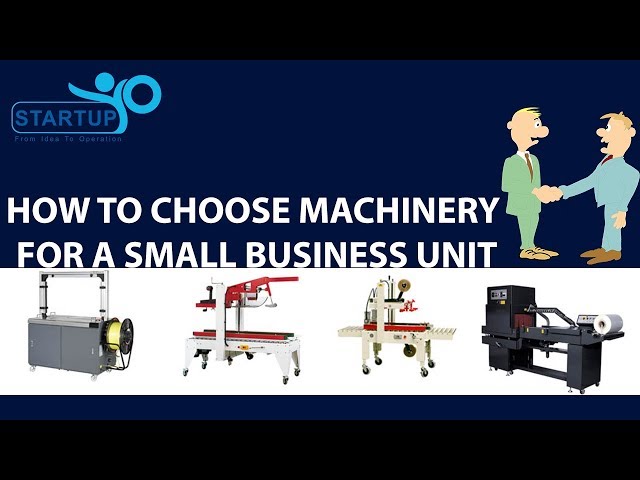How to choose Machinery for a small business unit | StartupYo | www.startupyo.com
