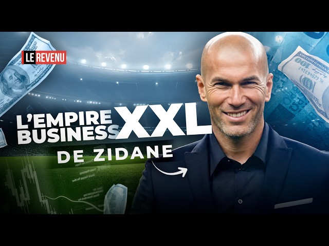 220 MILLIONS € : Le business caché de ZIDANE