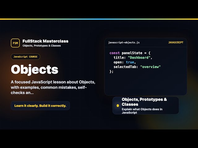 Objects Explained | FullStack Masterclass JavaScript Course