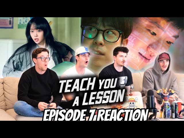 THIS SHOW ONLY GETS BETTER…Teach You A Lesson Episode 7 | Reaction/Review