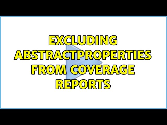 Excluding abstractproperties from coverage reports (3 Solutions!!)