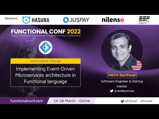 Implementing Event-Driven Microservices architecture in Functional lang - Nikhil Barthwal #FnConf 22