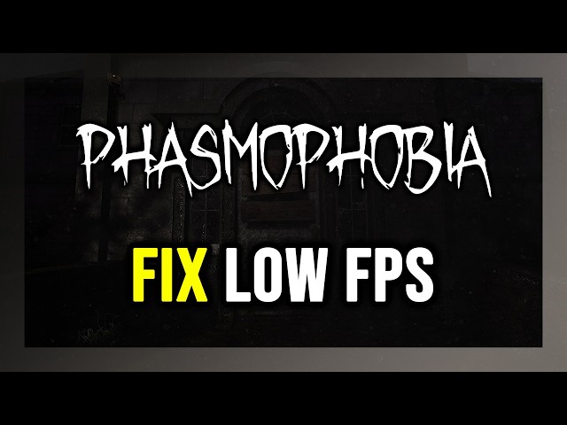How to FIX Phasmophobia Low FPS, Lagging & Stuttering!