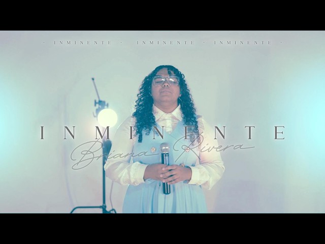 Inminente - Briana Rivera [Video Oficial]