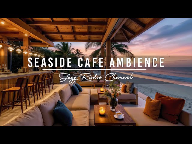 Peaceful Seaside Cafe Ambience with Positive Bossa Nova Jazz Music & Wave Sounds for Joyful Moods